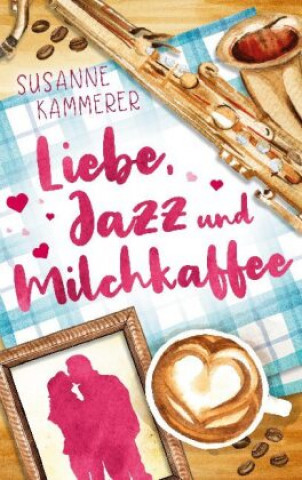 Boek Liebe, Jazz & Milchkaffee Susanne Kammerer