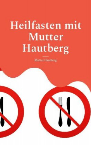 Buch Heilfasten mit Mutter Hautberg Mutter Hautberg
