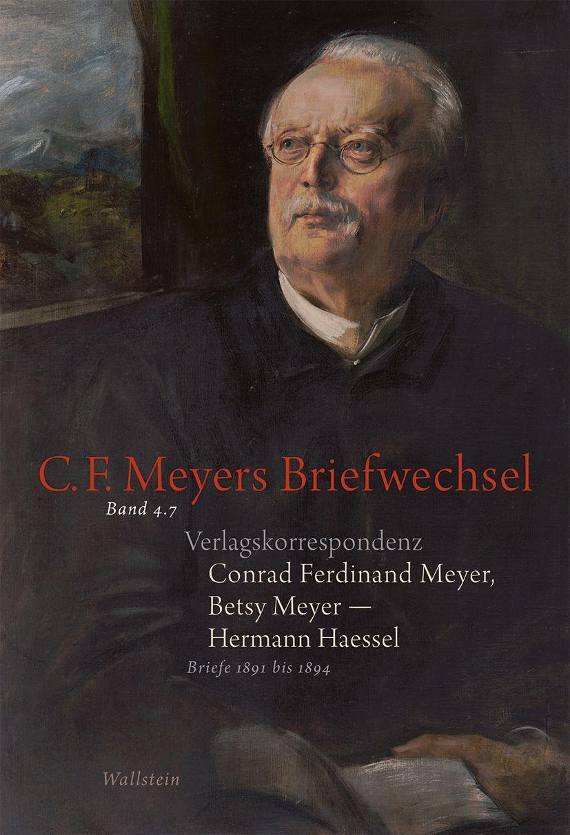 Kniha Verlagskorrespondenz: Conrad Ferdinand Meyer, Betsy Meyer - Hermann Haessel mit zugehörigen Briefwechseln und Verlagsdokumenten Betsy Meyer