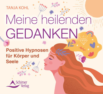 Audio Meine heilenden Gedanken Tanja Kohl