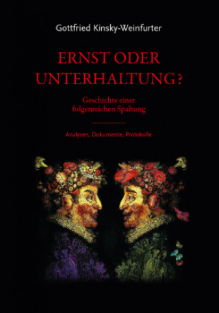 Knjiga Ernst oder Unterhaltung? Gottfried Kinsky-Weinfurter