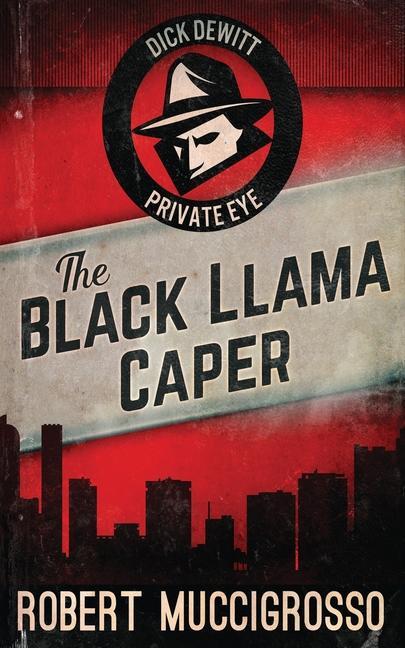 Knjiga Black Llama Caper Robert Muccigrosso