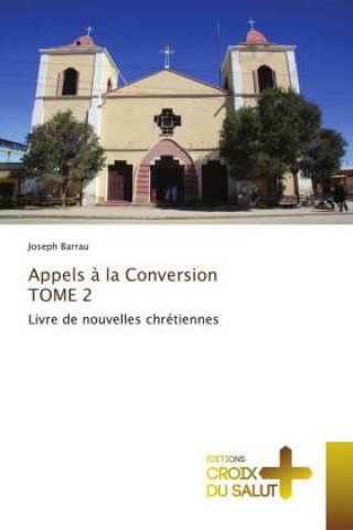 Kniha Appels a la Conversion TOME 2 Joseph Barrau