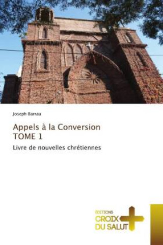Könyv Appels a la Conversion TOME 1 