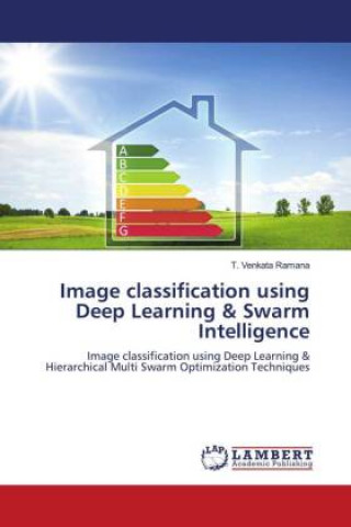 Knjiga Image classification using Deep Learning & Swarm Intelligence T. Venkata Ramana