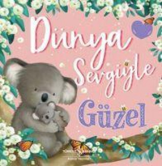 Knjiga Dünya Sevgiyle Güzel 