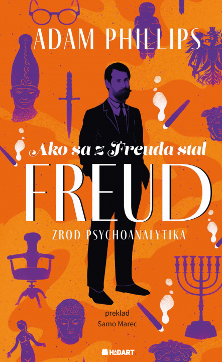 Kniha Ako sa z Freuda stal FREUD. Zrod psychoanalytika Adam Phillips
