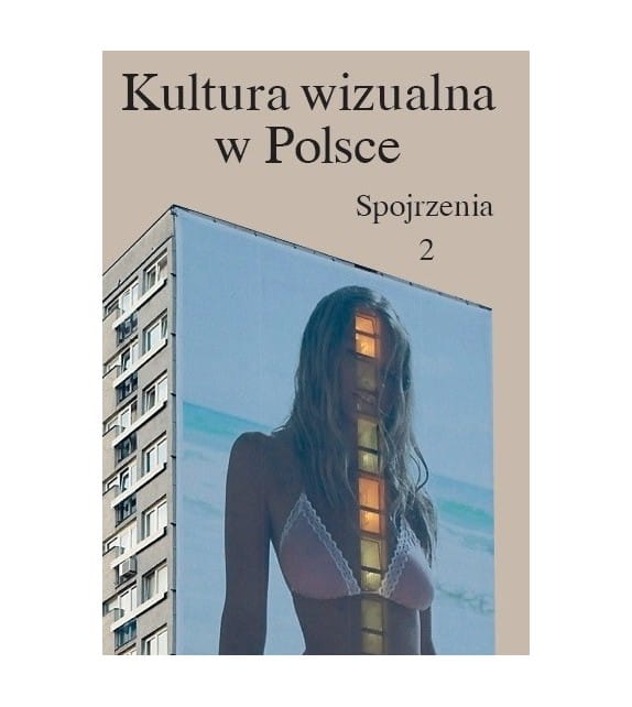 Kniha Kultura wizualna w Polsce. Spojrzenia Iwona Kurz