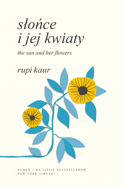 Książka Słońce i jej kwiaty. The Sun and Her Flowers wyd. 2021 Rupi Kaur