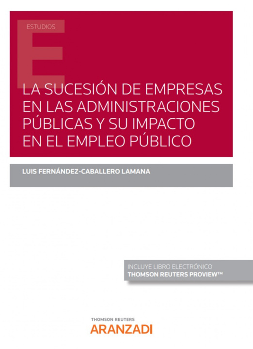 Könyv Sucesión de empresas en las administraciones públicas y su impacto en el empleo LUIS FERNANDEZ-CABALLERO