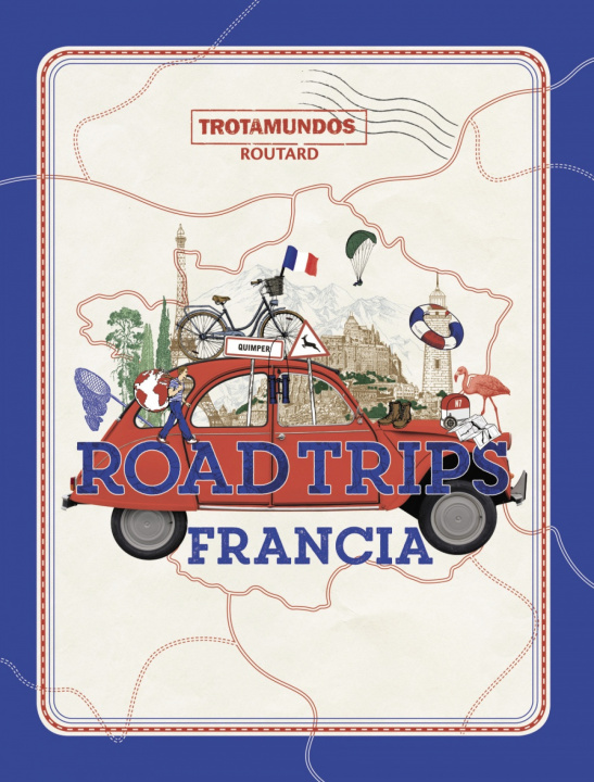Könyv Road Trips Francia PHILIPPE GLOAGUEN