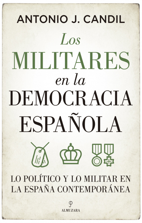 Könyv Los militares en la democracia española ANTONIO J. CANDIL