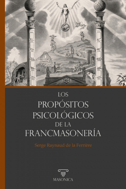 Kniha LOS PROPÓSITOS PSICOLÓGICOS DE FRANCMASONERÍA SERGE RAYNAUD DE LA FERRIERE