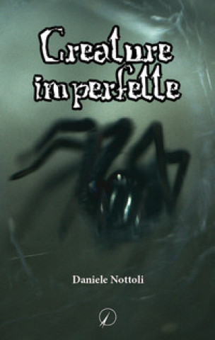 Könyv Creature imperfette Daniele Nottoli