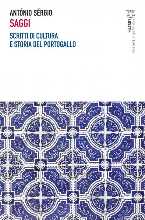 Kniha Saggi. Scritti di cultura e storia del Portogallo António Sérgio