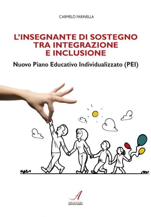 Carte insegnante di sostegno tra integrazione e inclusione. Nuovo Piano Educativo Individualizzato (PEI) Carmelo Farinella