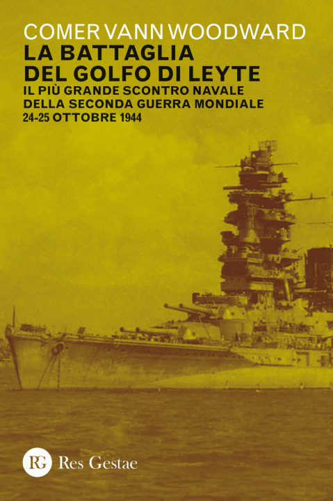 Kniha battaglia del golfo di Leyte. Il più grande scontro navale della Seconda guerra mondiale. 24-25 ottobre 1944 Comer Vann Woodward