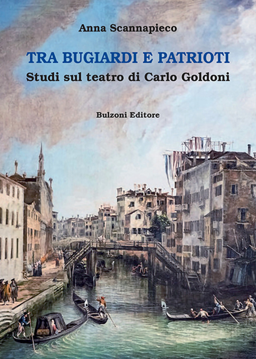 Książka Tra bugiardi e patrioti. Studi sul teatro di Carlo Goldoni Anna Scannapieco