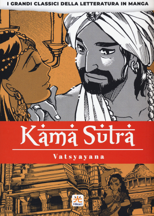 Kniha Kamasutra. I grandi classici della letteratura in manga Mallanaga Vatsyayana