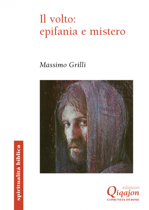 Книга volto: epifania e mistero. Un itinerario storico-salvifico alla luce del volto Massimo Grilli