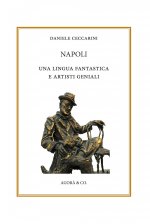 Carte Napoli: una lingua fantastica e artisti geniali. Ediz. italiana e russa Daniele Ceccarini