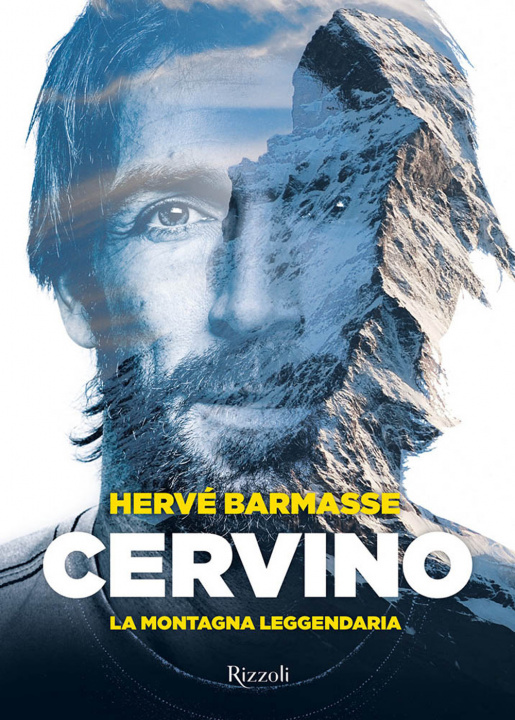 Kniha Cervino. La montagna leggendaria Hervé Barmasse