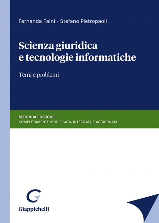 Carte Scienza giuridica e tecnologie informatiche. Temi e problemi Fernanda Faini