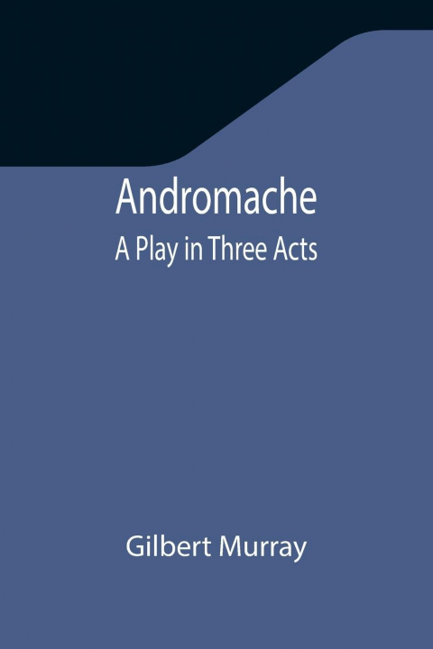 Knjiga Andromache Gilbert Murray
