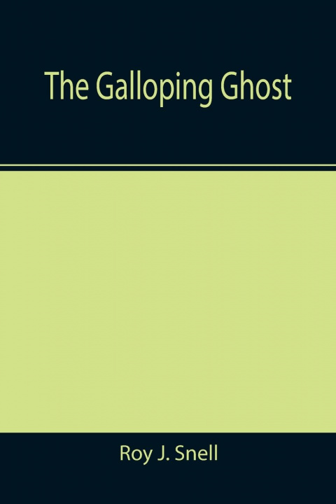 Knjiga Galloping Ghost Roy J. Snell