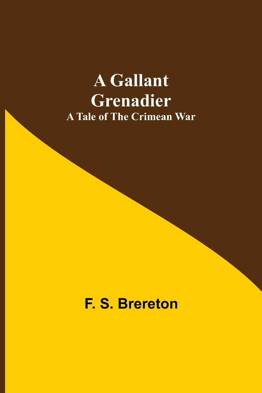 Knjiga Gallant Grenadier F. S. Brereton