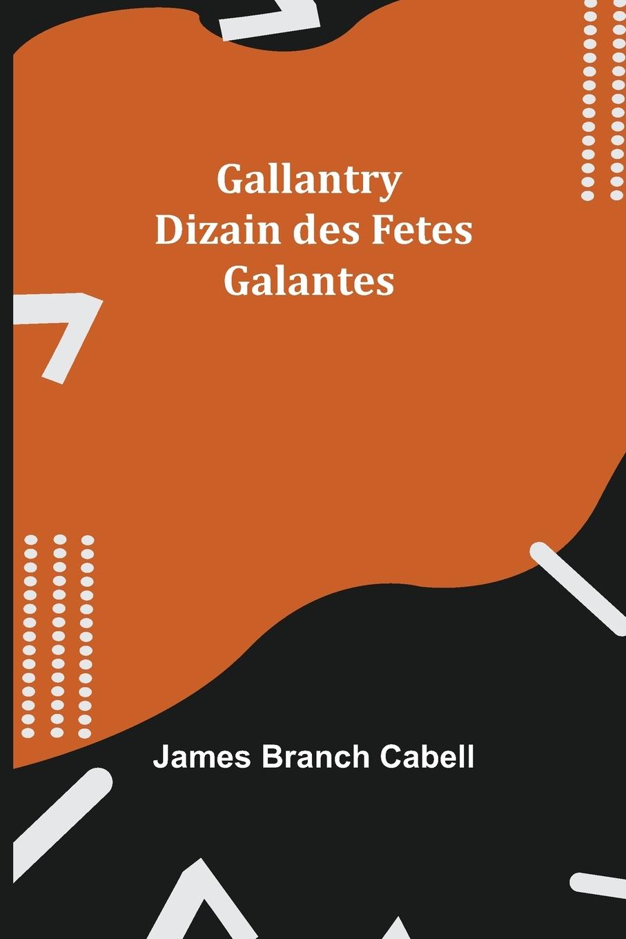 Knjiga Gallantry James Branch Cabell