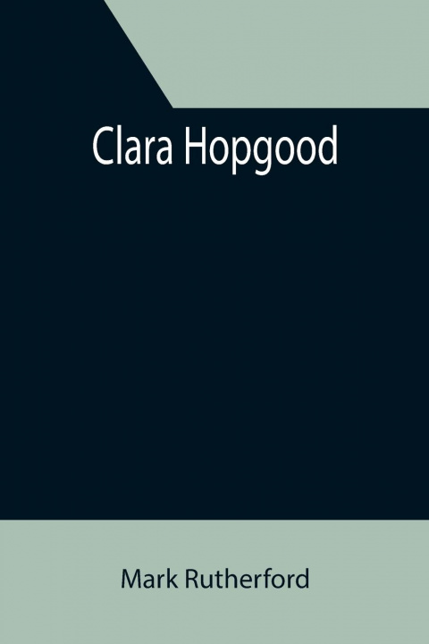 Boek Clara Hopgood Mark Rutherford