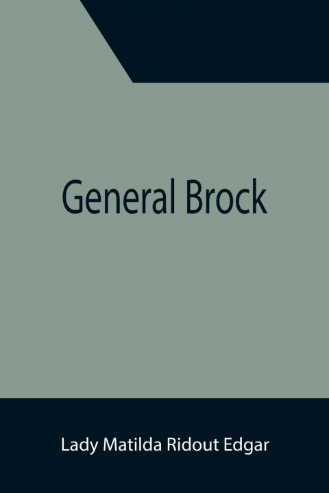 Knjiga General Brock Lady Matilda Ridout Edgar