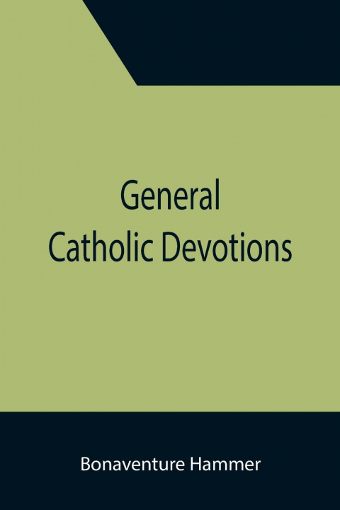 Knjiga General Catholic Devotions Bonaventure Hammer