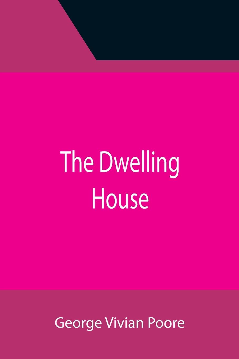 Boek Dwelling House George Vivian Poore