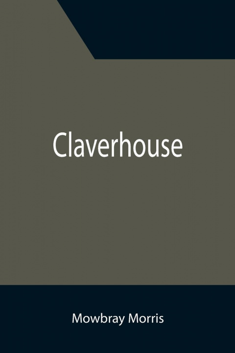 Knjiga Claverhouse Mowbray Morris