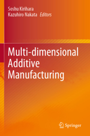 Buch Multi-dimensional Additive Manufacturing Soshu Kirihara