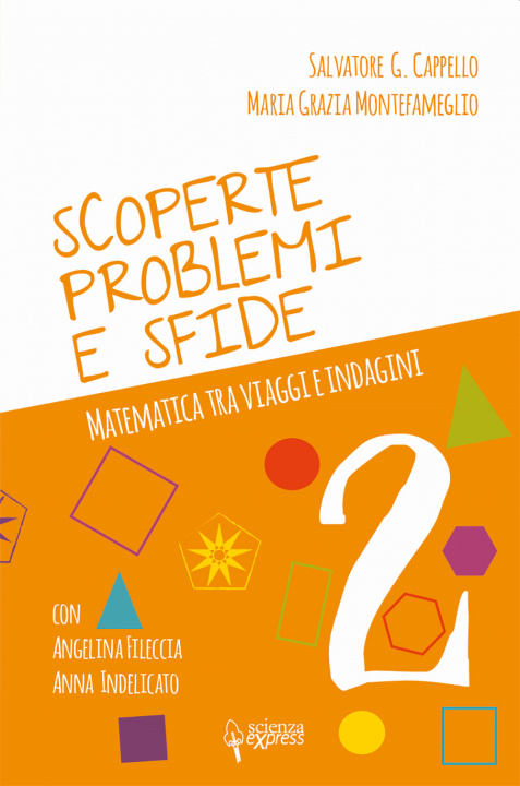 Knjiga Scoperte, problemi e sfide. Matematica tra viaggi e indagini Salvatore G. Cappello
