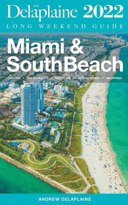 Książka Miami & South Beach - The Delaplaine 2022 Long Weekend Guide 