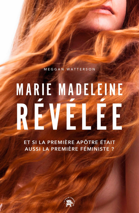 Kniha Marie Madeleine révélée Meggan Watterson