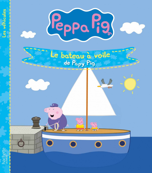 Kniha Peppa Pig - Le bateau à voile de Papy Pig 