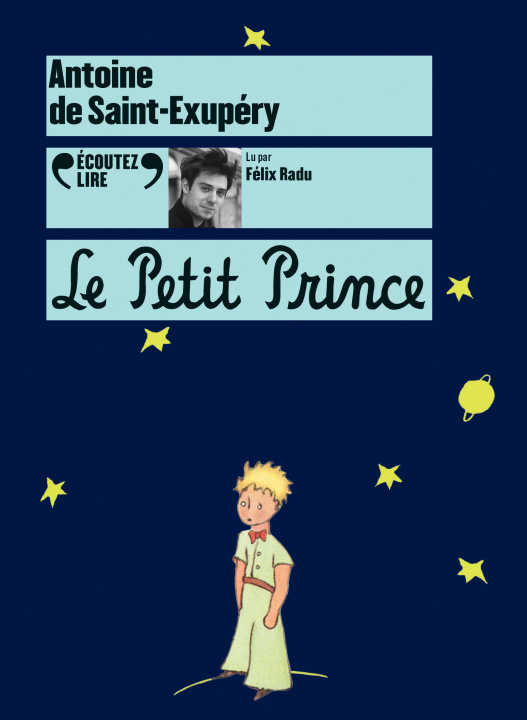 Audio Le petit Prince (lu par Felix Radu) cd Antoine de Saint-Exupéry