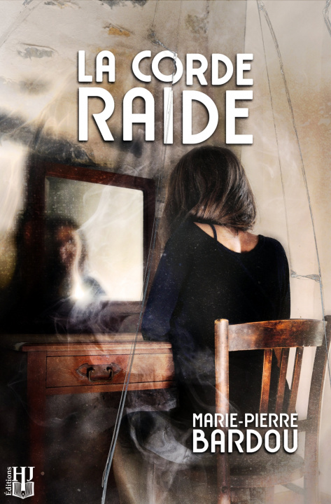 Knjiga La corde raide Marie-Pierre Bardou