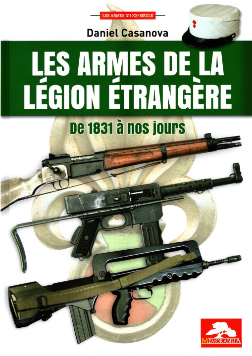 Könyv LES ARMES DE LA LEGION ETRANGERE DE 1831 A NOS JOURS CASANOVA