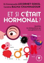 Kniha Et si c'était hormonal ? Dr Emmanuelle Lecornet-Sokol