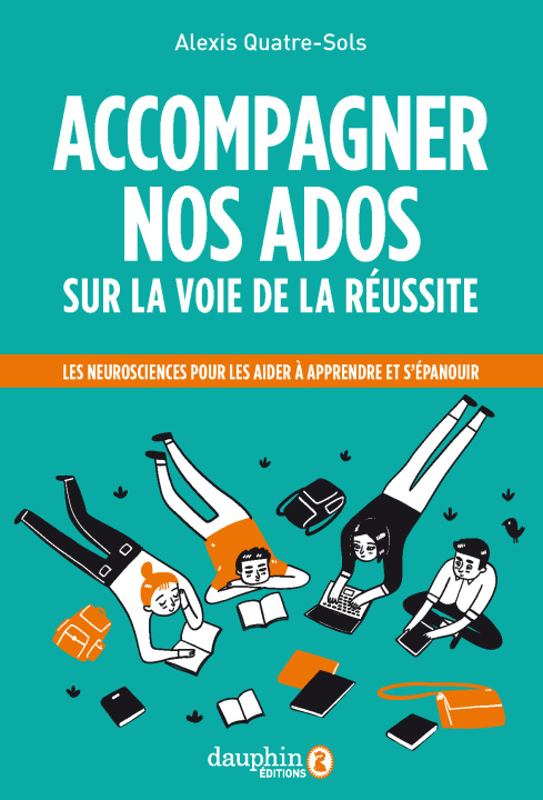 Knjiga Accompagner nos ados sur la voie de la réussite QUATRE SOLS ALEXIS