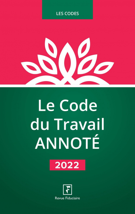 Carte Le Code du Travail ANNOTE 2022 Les spécialistes de la Revue Fiduciaire