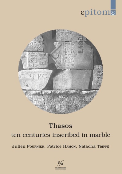 Carte Thasos: Ten Centuries Inscribed in Marble Fournier J.