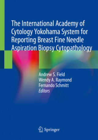 Carte International Academy of Cytology Yokohama System for Reporting Breast Fine Needle Aspiration Biopsy Cytopathology Fernando Schmitt