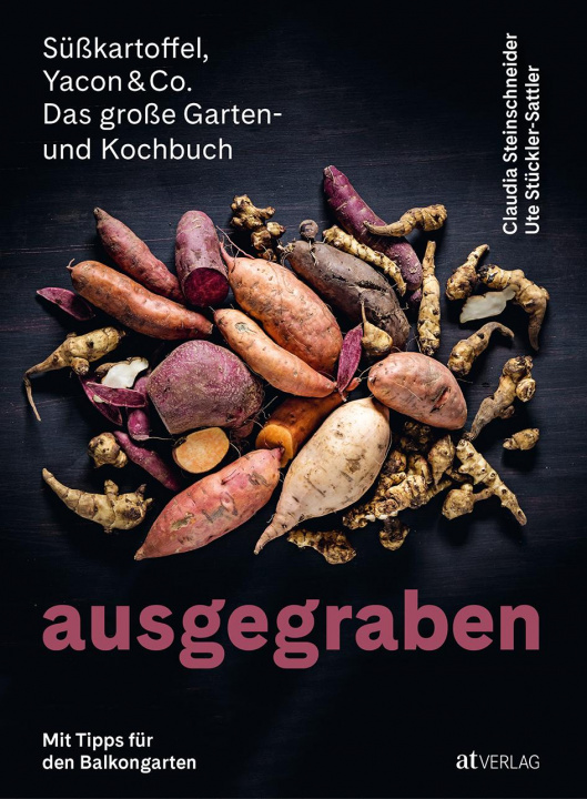 Kniha Ausgegraben - Süsskartoffel, Yacon & Co. Ute Stückler-Sattler